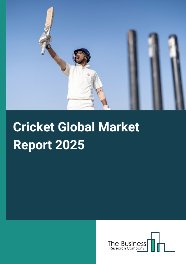 Global Cricket Market Report 2025