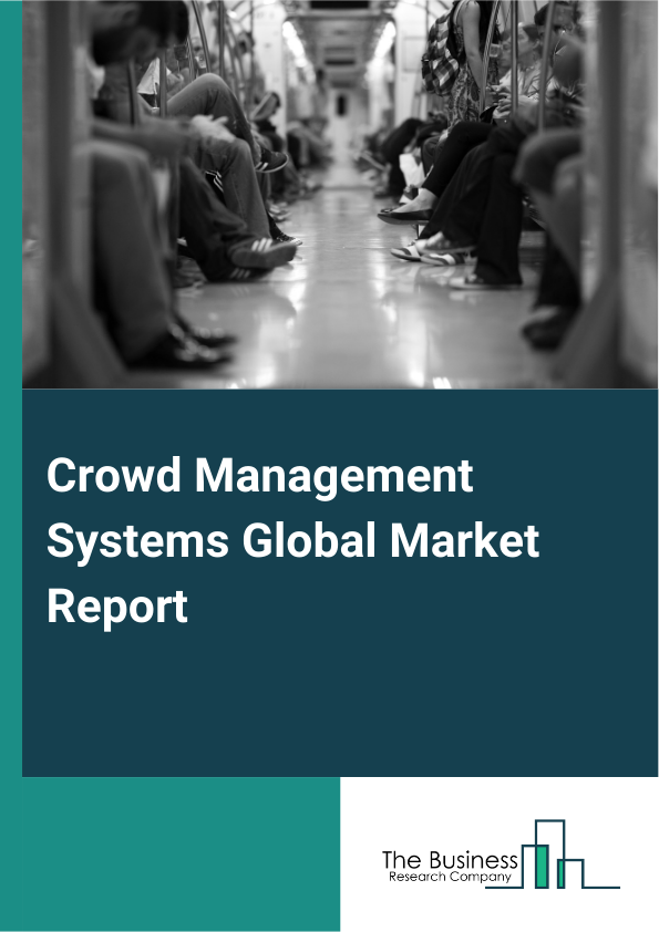 Global Crowd Management Systems Market Report 2025