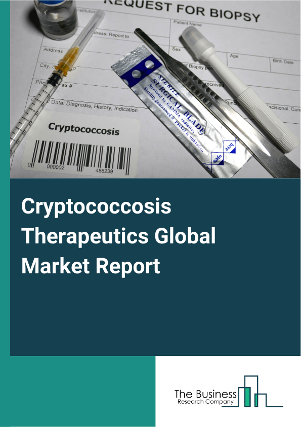 Global Cryptococcosis Therapeutics Market Report 2025