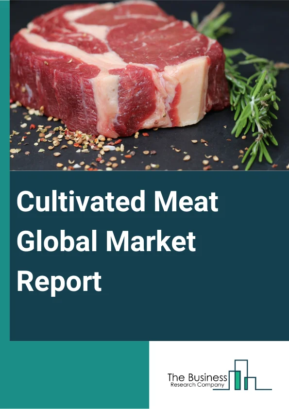 Cultivated Meat Global Market Report 2023