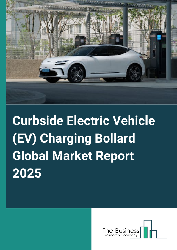 Global Curbside Electric Vehicle (EV) Charging Bollard Market Report 2025