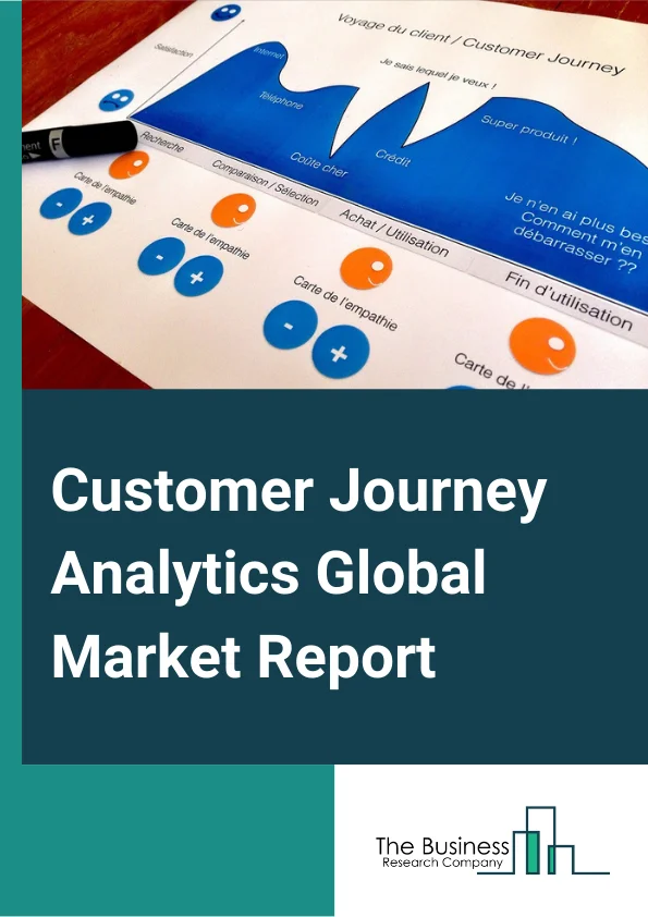 Customer Journey Analytics Global Market Report 2024 – By Component (Solution, Services), By Organization Size (Large Enterprises, Small and Medium-sized Enterprises (SMEs)), By Data Source (Web, Social Media, Mobile, Email, Store, Call Center, Other Data Sources), By Application (Customer Segmentation and Targeting, Customer Behavioral Analysis, Customer Churn Analysis, Brand Management, Campaign Management, Product Management, Other Applications), By Industry Vertical (BFSI, IT And Telecom, Healthcare, Retail And eCommerce, Government And Defense, Media And Entertainment, Manufacturing, Other Industry Verticals) – Market Size, Trends, And Global Forecast 2024-2033
