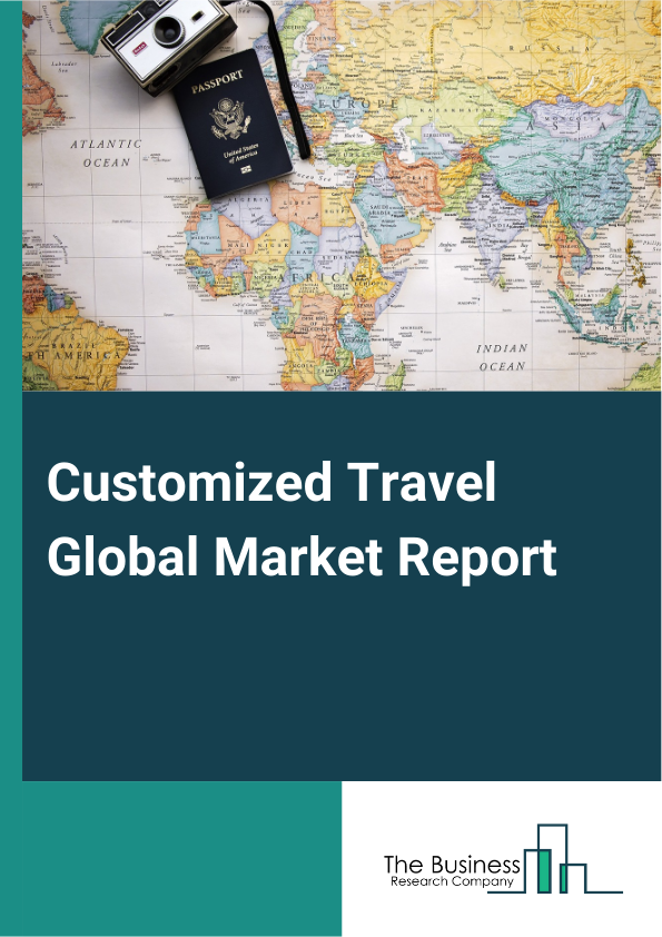 Global Customized Travel Market Report 2025