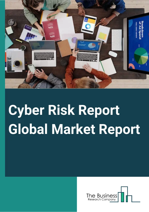 Cyber Risk Global Market Report 2023 – By Type (Financial And Cybercrime, Personal, Property, Other Types), By Deployment (On-Premise, Cloud), By Organization Size (Large Enterprises, Small And Medium Enterprises (SMEs)), By Application (Banking, Financial Services and Insurance (BFSI), Government, Real Estate, Other Applications) – Market Size, Trends, And Global Forecast 2023-2032