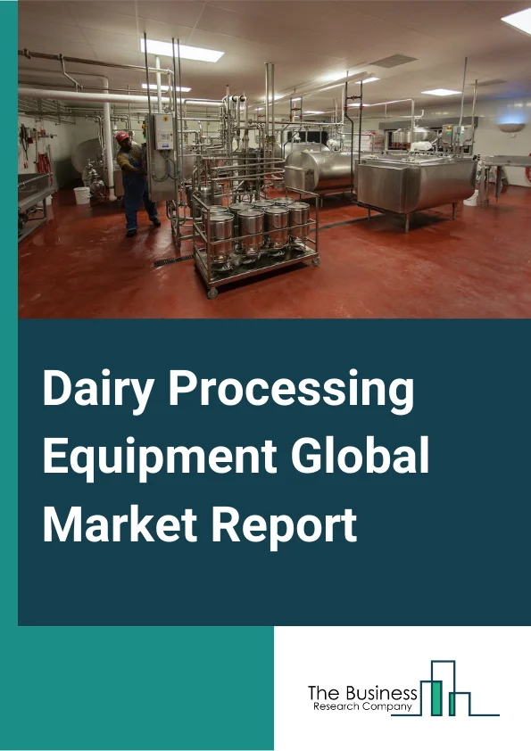 Dairy Processing Equipment Global Market Report 2025 – By Type (Pasteurizers, Homogenizers, Evaporators, Separator, Membrane Filtration Equipment, Other Types), By Operation (Automatic, Semi-Automatic ), By Application (Processed Milk, Butter, Cheese, Milk Powder, Protein Ingredients, Other Applications) – Market Size, Trends, And Global Forecast 2025-2034