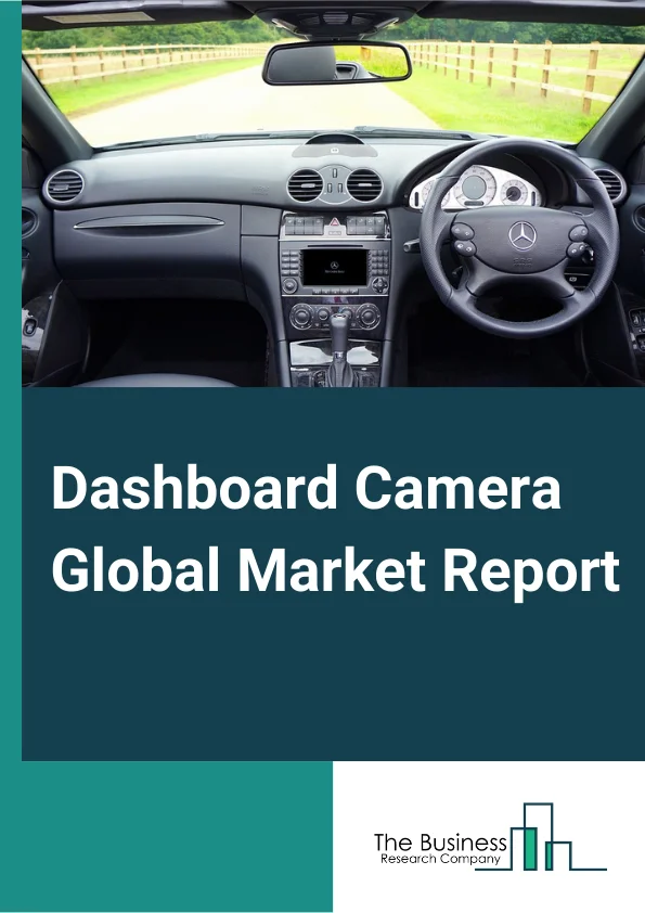 Dashboard Camera Market Report 2023