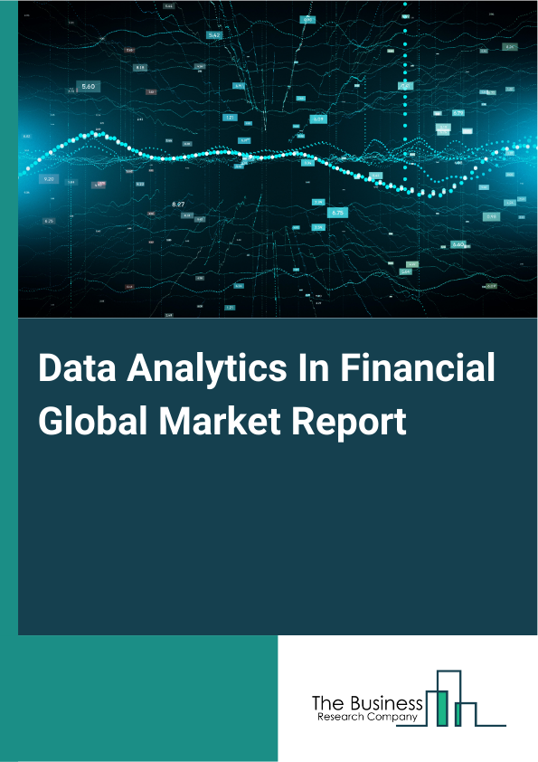 Global Data Analytics In Financial Market Report 2025