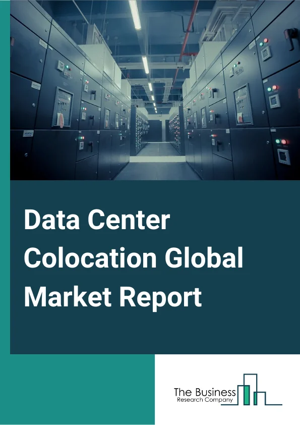 Data Center Colocation Global Market Report 2023 – By Type (Retail Colocation, Wholesale Colocation), By Enterprise Size (Large Enterprise, Small Scale Enterprise), By End Use (BFSI, IT And Telecom, Government And Defense, Healthcare, Other End Users) – Market Size, Trends, And Global Forecast 2023-2032