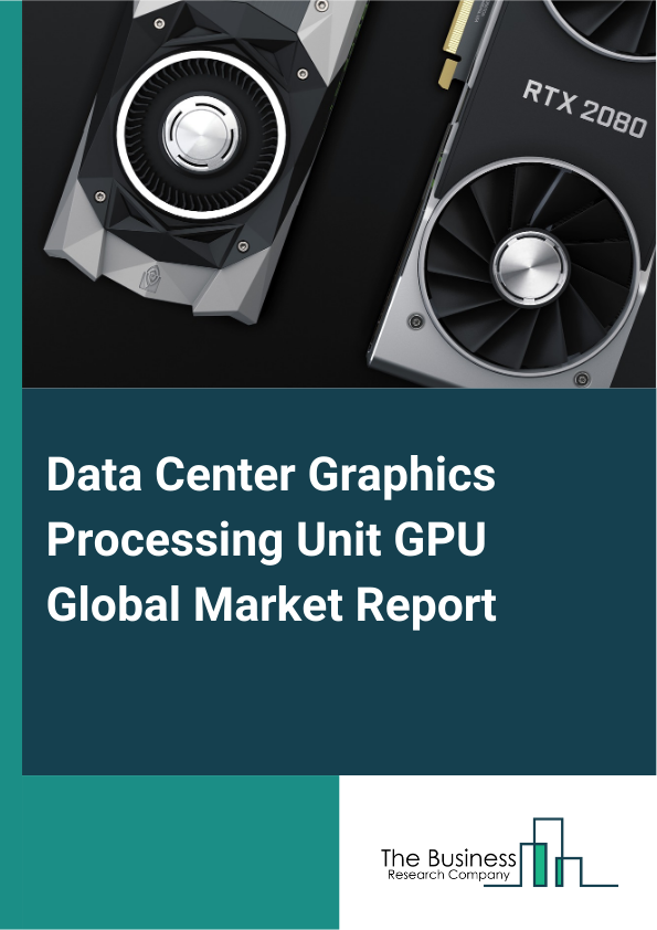 Data Center Graphics Processing Unit GPU