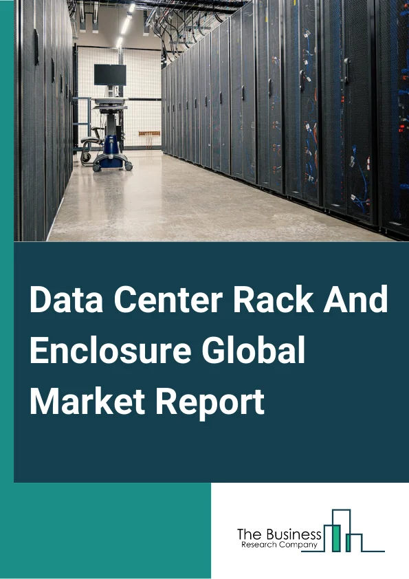 Data Center Rack And Enclosure Global Market Report 2025 – By Product Type (Open Frame Racks, Rack Enclosures, Wall-Mount Racks ), By Component (Solution, Service), By Installation (Wall-Mounted, Floor Mounted), By Size (18U-22U, 23U-32U, 33U-42U, 43U-48U And Above 49U), By Application (Information Technology (IT), Telecommunication, Banking, Financial Services, And Insurance (BFSI), Government, Healthcare, Manufacturing, Education Sector, Other Applications) – Market Size, Trends, And Global Forecast 2025-2034