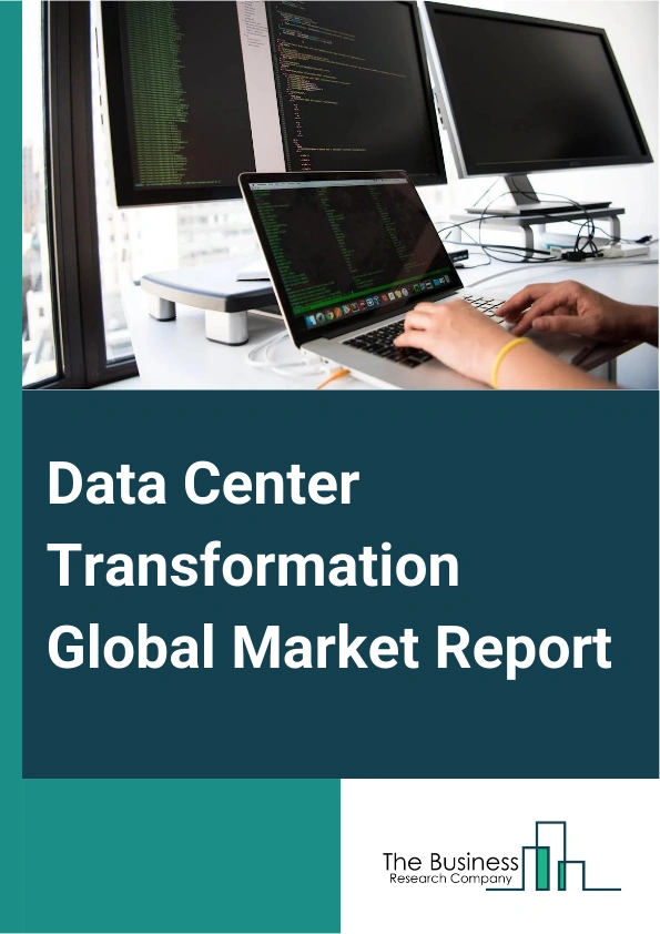 Global Data Center Transformation Market Report 2025