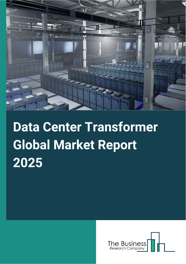 Global Data Center Transformer Market Report 2025