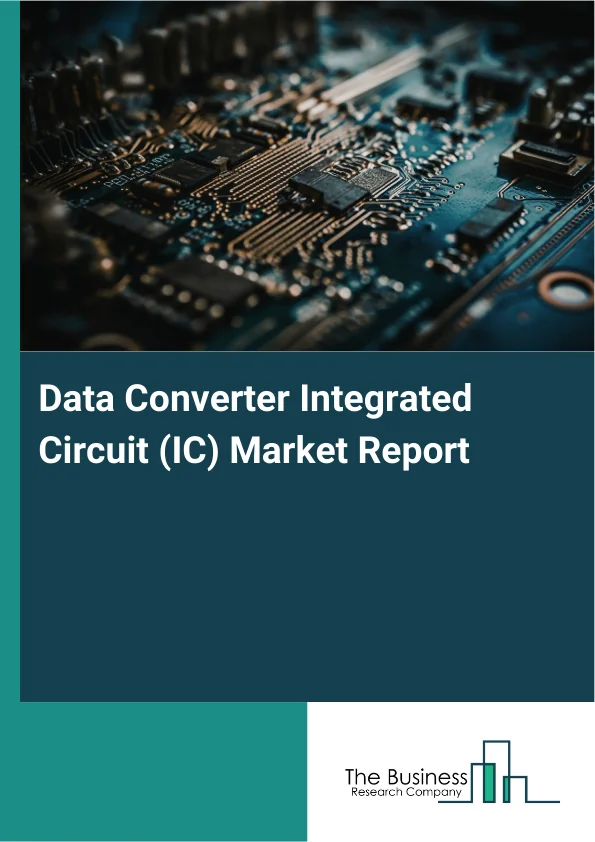 Data Converter Integrated Circuit (IC) Market Report Infographic Image
