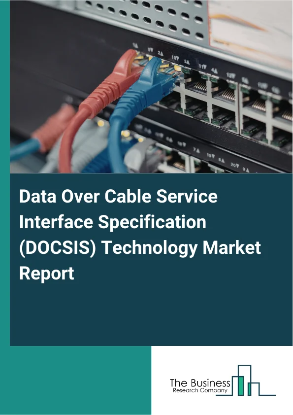 Data Over Cable Service Interface Specification (DOCSIS) Technology Market Report Infographic Image
