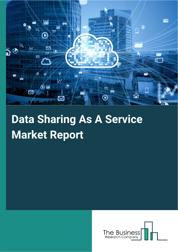 Data Sharing As A Service Market Report Infographic Image