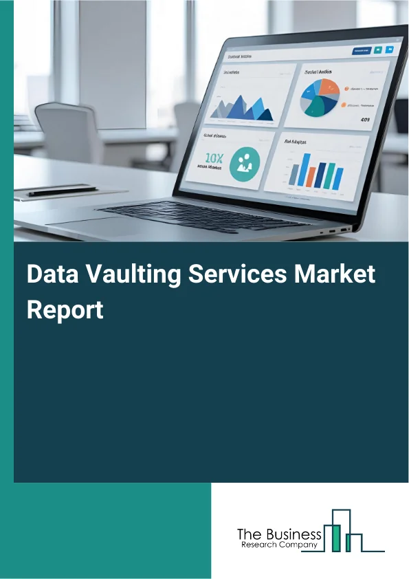 Data Vaulting Services Market Report Infographic Image