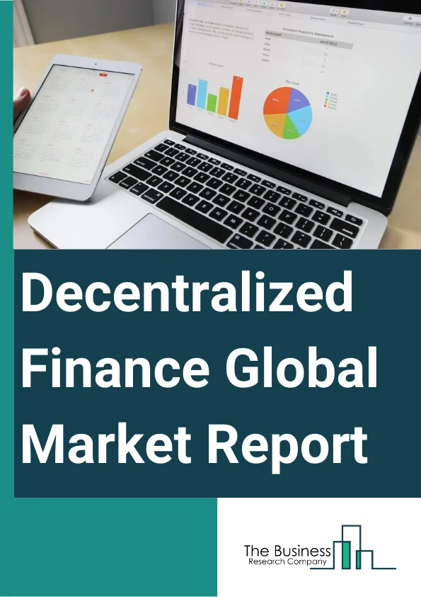 Decentralized Finance Global Market Report 2024 – By Component (Blockchain Technology, Decentralized Applications (dApps), Smart Contracts), By Application (Assets Tokenization, Compliance And Identity, Marketplaces And Liquidity, Payments, Data And Analytics, Decentralized Exchanges, Prediction Industry, Stablecoins, Other Applications) – Market Size, Trends, And Global Forecast 2024-2033