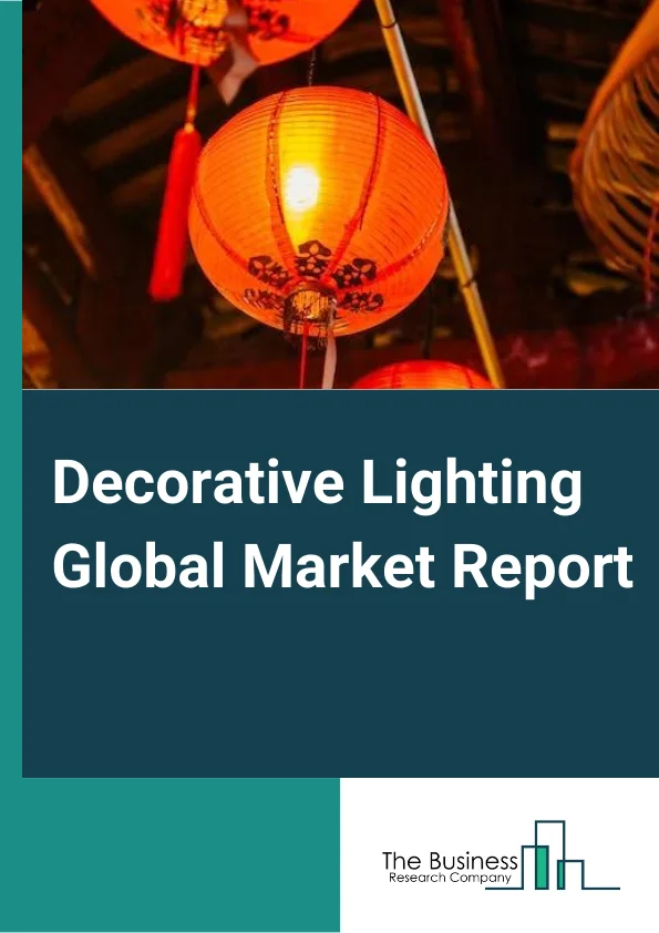 Decorative Lighting Global Market Report 2023 – By Product (Ceiling, Wall Mounted, Other Products), By Light Source (Light Emitting Diode (LED), Fluroscent, Incandescent, Other Light Sources), By Distribution Channel (Offline, Online), By End Use (Commercial, Household) – Market Size, Trends, And Global Forecast 2023-2032