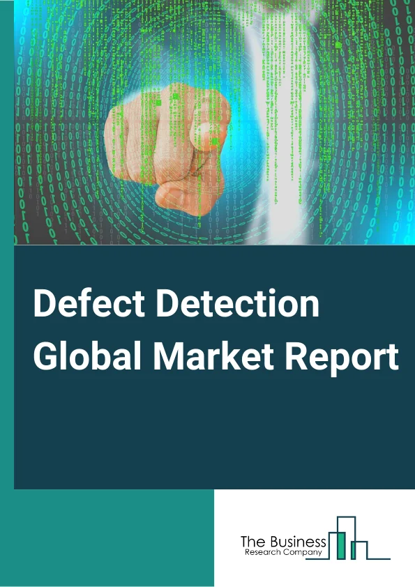 Defect Detection Market Report 2023  