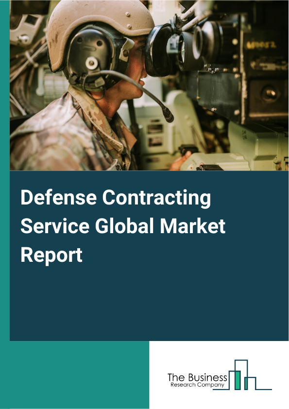 Global Defense Contracting Service Market Report 2025
