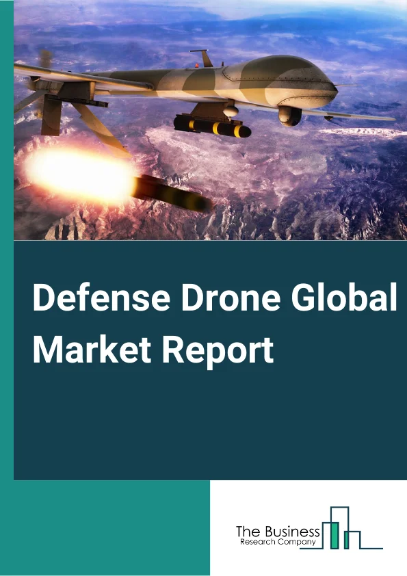 Defense Drone Global Market Report 2023