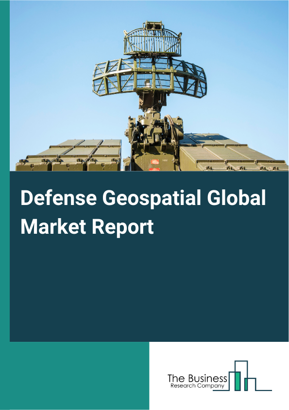 Global Defense Geospatial Market Report 2025