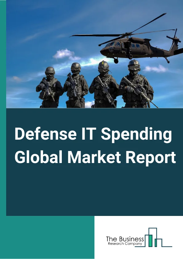 Defense IT Spending Global Market Report 2024 – By Type( Services, Hardware, Software ), By Force( Defense Forces, Civilian Forces ), By Application( IT Infrastructure, Cybersecurity, Defense Cloud Computing, Data Analytics, IT Application, Logistics and Assets Management, Other Applications ) – Market Size, Trends, And Global Forecast 2024-2033