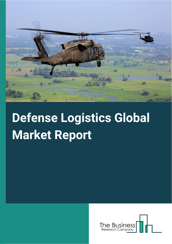 Global Defense Logistics Market Report 2025