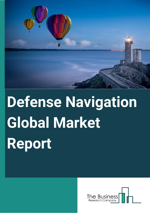 Global Defense Navigation Market Report 2024