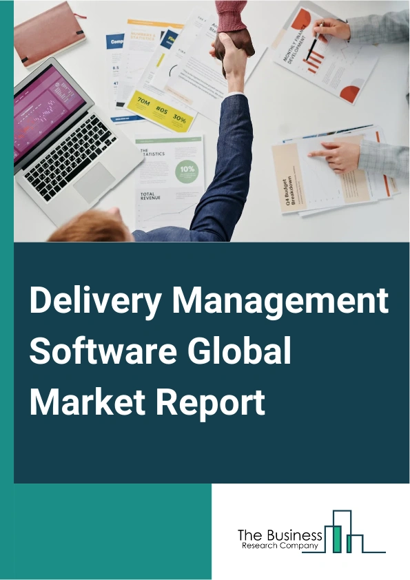 Global Delivery Management Software Market Report 2025