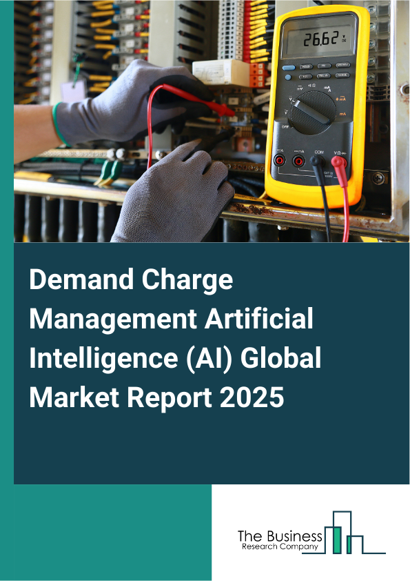 Global Demand Charge Management Artificial Intelligence (AI) Market Report 2025