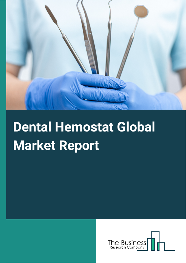 Global Dental Hemostat Market Report 2025