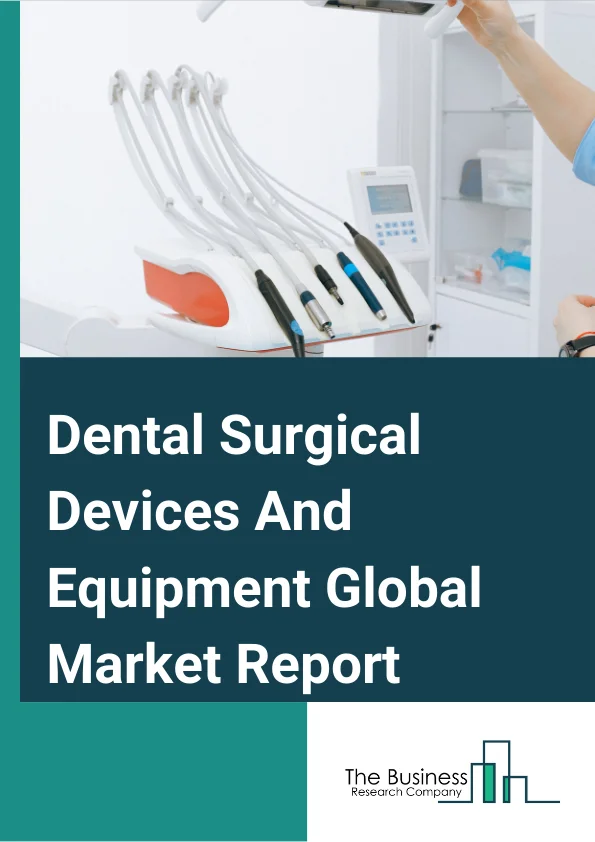 Dental Surgical Devices And Equipment Global Market Report 2023 – By Type (Handheld Instruments, Handpieces, Lasers, Electrosurgical Systems, Ultrasonic Instruments), By End User (Hospitals, Dental Clinic, Diagnostic Centres, Other End Users), By Application (Bone Abnormalities, Reconstructive Post-Mortem Dental Profiling, Cysts, Comparative Dental Identification, Fractures) – Market Size, Trends, And Global Forecast 2023-2032