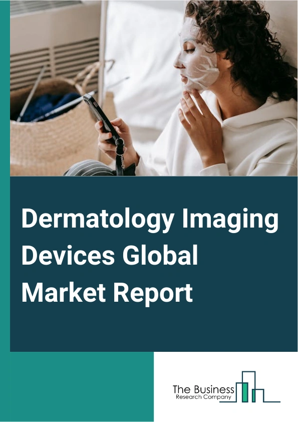 Global Dermatology Imaging Devices Market Report 2025