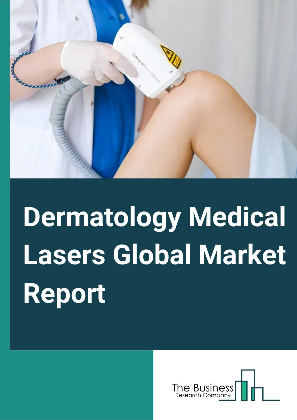Dermatology Medical Lasers Global Market Report 2024 – By Device (Surgical Lasers, Vascular Lasers), By Application (Cancer, Hair Removal, Tattoo Removal, Resurfacing, Other Applications), By End-users (Hospitals, Skin Care Clinics, Cosmetic Surgical Centres) – Market Size, Trends, And Global Forecast 2024-2033