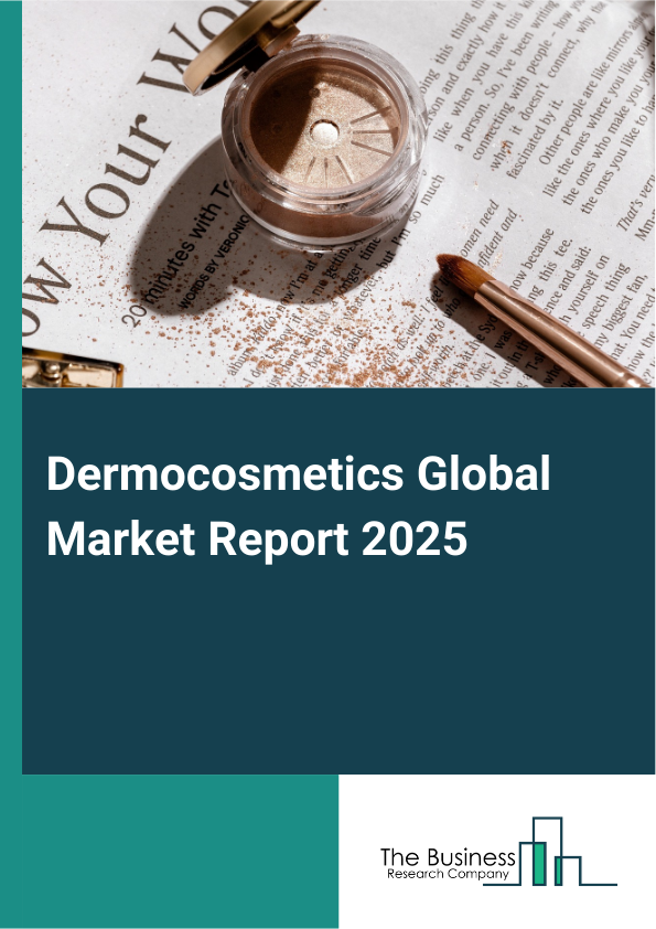 Global Dermocosmetics Market Report 2025