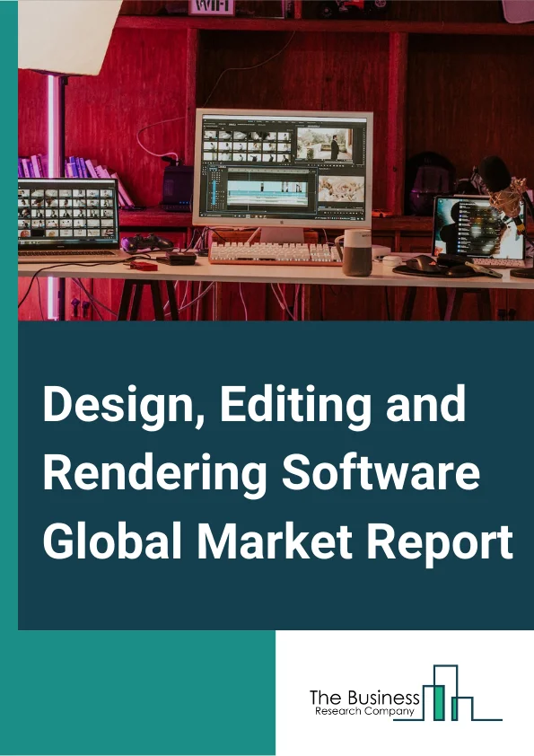Design, Editing & Rendering Software Market Report 2023