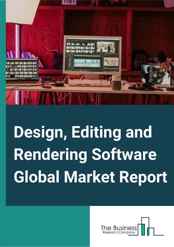 Design, Editing & Rendering Software Global Market Report 2025 – By Type (Engineering Design Software, Animation And VFX Design Software, Image/Video Editing And Graphic Design Software), By Deployment (Cloud, On-Premise), By Application (Industrial Engineering, Games, Video, Other Applications), By End-User (Architects and Builders, Designers, Remodelers (Other End-Users) – Market Size, Trends, And Global Forecast 2025-2034
