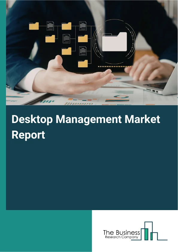Desktop Management Market Report Infographic Image