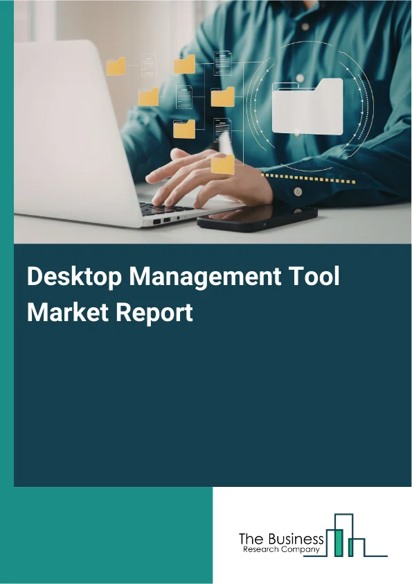 Desktop Management Tool Market Report Infographic Image