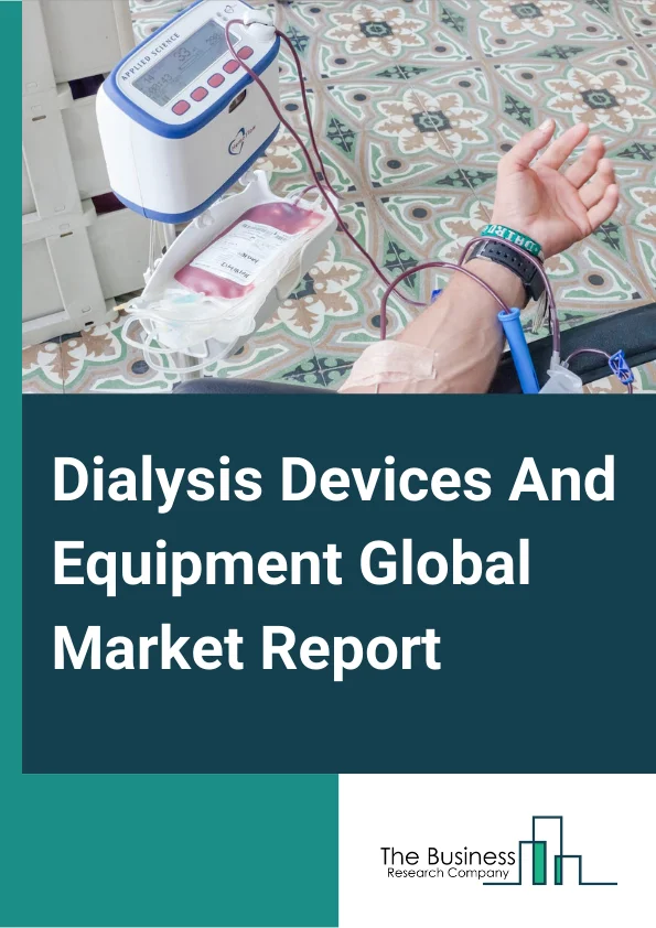 Dialysis Devices And Equipment Global Market Report 2025 – By Product (Hemodialysis Devices, Peritoneal Dialysis Devices, Continuous Renal Replacement Therapy (CRRT) Systems, Consumables), By Application (Serum And Blood Treatment, Virus Purification, Drug Binding Studies), By End-User (Hospitals, Clinics, Ambulatory Surgical Centers, Home Care Settings) – Market Size, Trends, And Global Forecast 2025-2034