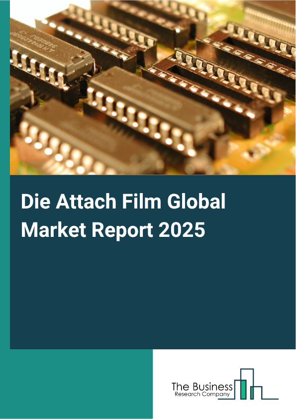 Global Die Attach Film Market Report 2025