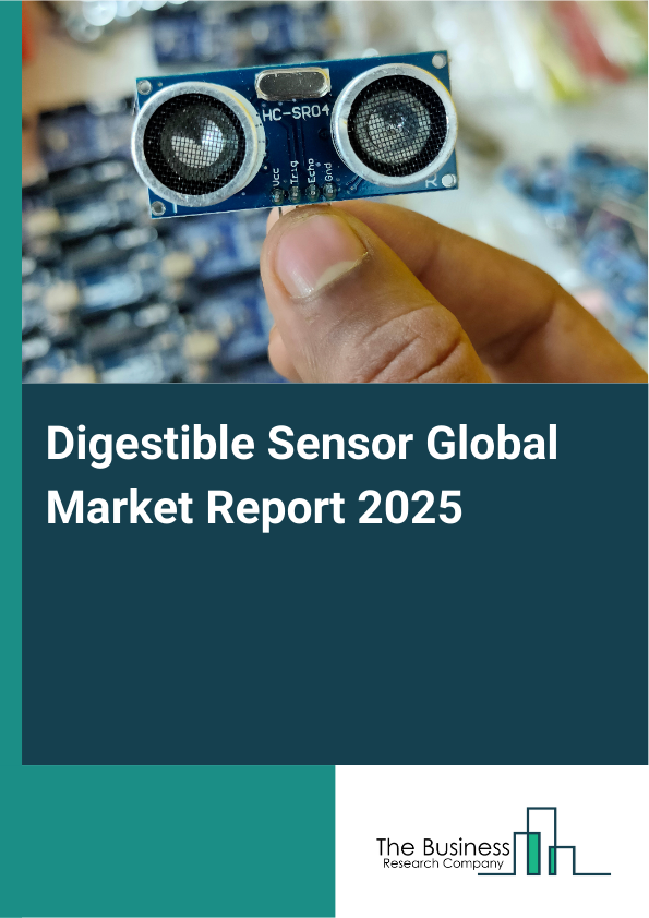 Global Digestible Sensor Market Report 2025