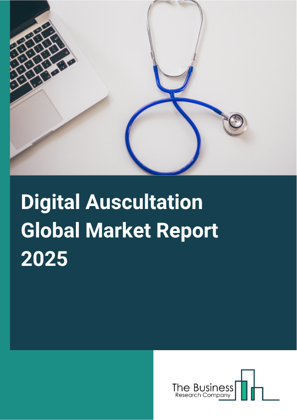 Global Digital Auscultation Market Report 2025