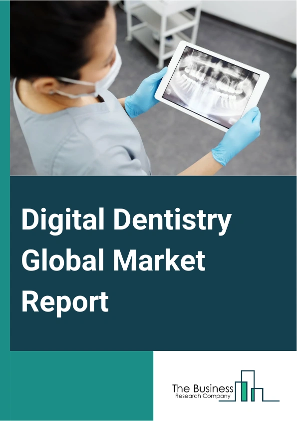 Digital Dentistry Global Market Report 2025 – By Type (Instruments, Consumables), By Specialty Areas (Orthodontics, Prosthodontics, Implantology, Other Specialty Areas), By Application (Diagnostics, Therapeutics, Other A...