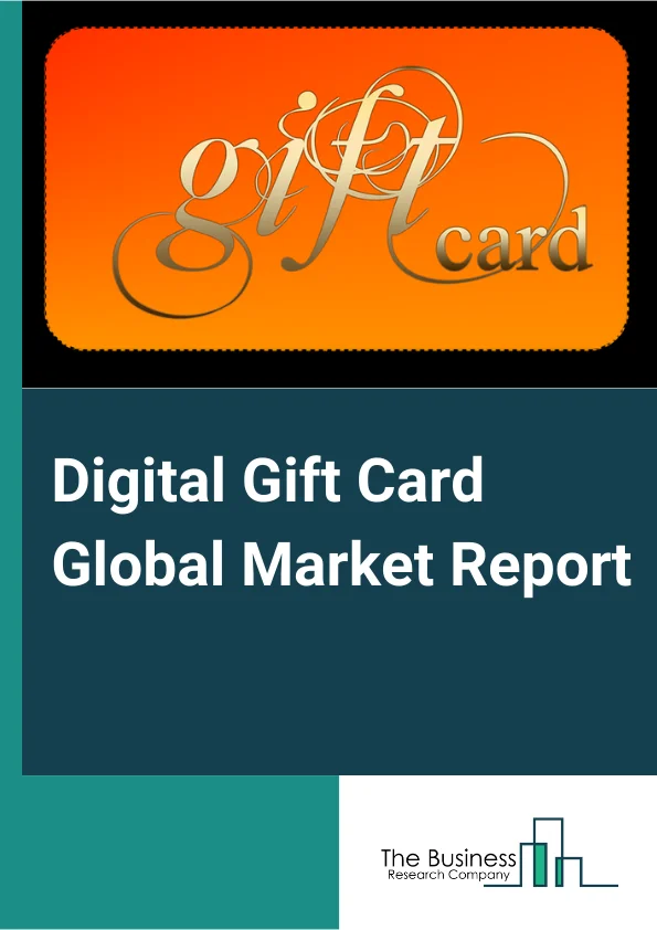 Digital Gift Card Market Report 2023