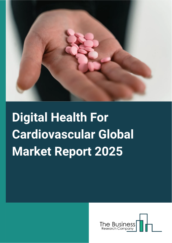 Global Digital Health For Cardiovascular Market Report 2025