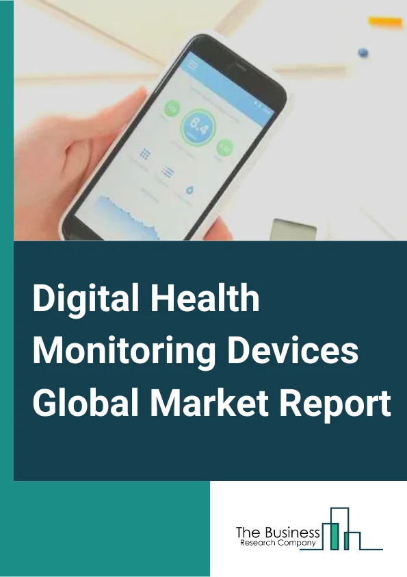 Digital Health Monitoring Devices Global Market Report 2025 – By Type( Tele-health, EHR/EMR, M-health, Wireless health, Remote Patient Monitoring ), By Product type( Device, Software, Services, Other Products), By End User( Hospitals, Clinics, Ambulatory surgical centers, Homecare settings, Other End-users) – Market Size, Trends, And Global Forecast 2025-2034