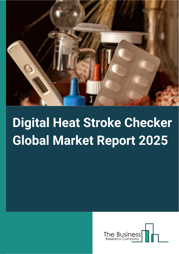 Global Digital Heat Stroke Checker Market Report 2025