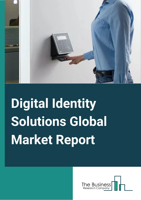 Digital Identity Solutions Global Market Report 2025 – By Offering (Solutions, Services ), By Solution Type (Identity Verification, Authentication, Identity Lifecycle Management, Other Types), By Identity Type (Biometrics, Non Biometrics), By Deployment Mode (On Premises, Cloud ), By Vertical (BFSI, Retail And E-Commerce, Government And Defense, Healthcare, IT And Telecommunication, Energy And Utilities, Other Verticals) – Market Size, Trends, And Global Forecast 2025-2034